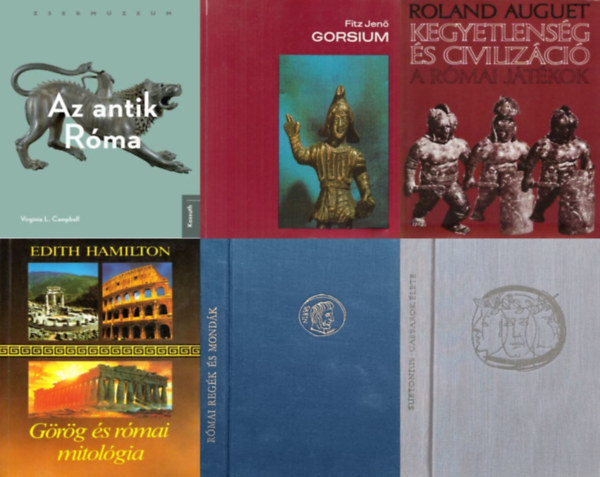 6 db k�nyv az �kori R�ma t�rt�net�r�l: Az antik R�ma + Kegyetlens�g �s civiliz�ci� - A r�mai j�t�kok + Gorsium - Herculia + R�mai reg�k �s mond�k + G�r�g �s r�mai mitol�gia + Caesarok �lete - Tizenk�t �letrajz