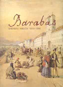Szvoboda D. Gabriella - Barabs Mikls 1810-1898