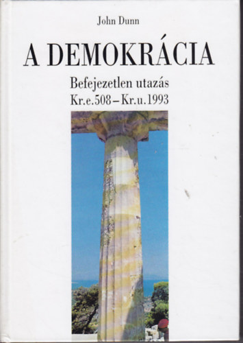 A demokrcia - Befejezetlen utazs Kr. e. 508 - Kr. u. 1993.