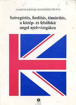 Sz�veg�rt�s, ford�t�s, t�m�r�t�s, a k�z�p-fels�fuk� angol nyelv...