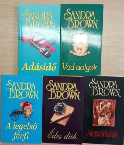5 db Sandra Brown ktet: Adsid - Vad dolgok - A legels frfi - des dh - Megtalltalak!