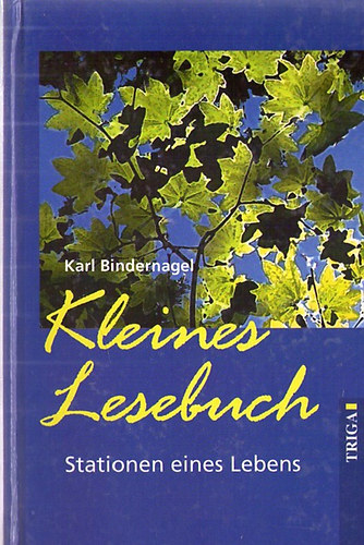 Karl Bindernagel - Kleines Lesebuch - Stationen eines Lebens