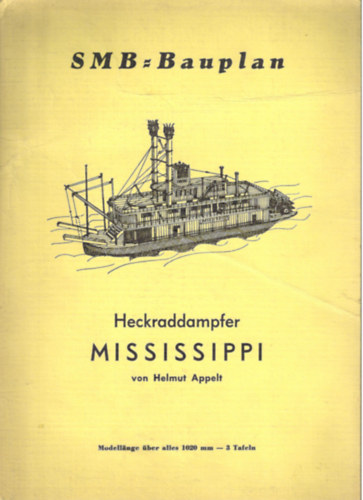 Helmut Appelt - SMB-Bauplan: Heckraddampfer Mississippi
