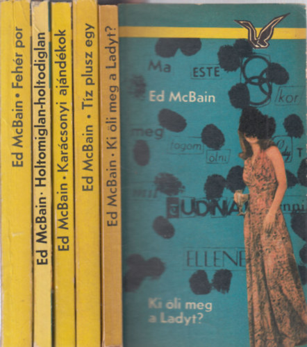 5 db Ed McBain krimi: Ki li meg a Ladyt + Tz plusz egy + Karcsonyi ajndkok + Holtomiglan-holtodiglan + Fehr por