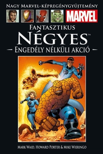 Fantasztikus Ngyes - Engedly nlkli akci (Nagy Marvel-kpregnygyjtemny 42.)