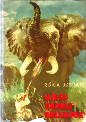 Rna Istvn - Hres vadszkalandok