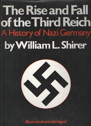 William L. Shirer - The rise and fall of the third reich