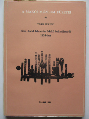 Giba Antal felmrse Mak belterletrl 1824-ben