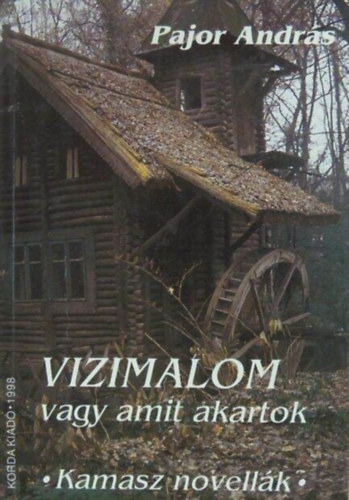 Pajor Andrs - Vizimalom vagy amit akartok