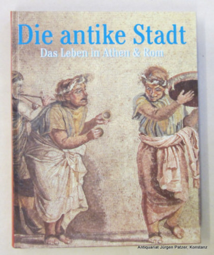 Hazel Dodge Peter Connolly - Die antike stadt (Das leben in Athen & Rom)