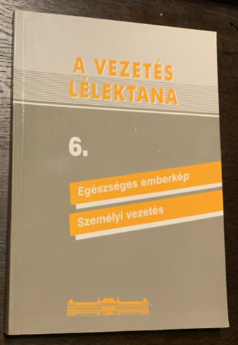 Sajtos pedaggiai feladatok 6. - Vezetsllektan (Egszsges emberkp, Szemlyi vezets)