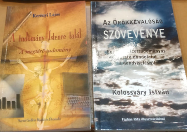 2 db A tudomny Istenre tall (A megtr tudomny) + Az rkkvalsg szvevnye (Egy termszettudomnyos kutat gondolatai a gondviselsrl)