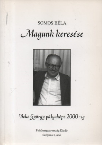 Somos Bla - Magunk keresse - Beke Gyrgy plyakpe 2000-ig