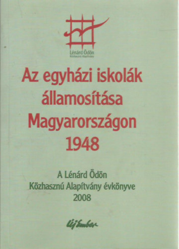 Szigeti Lszl Szab Csaba - Az egyhzi iskolk llamostsa Magyarorszgon, 1948