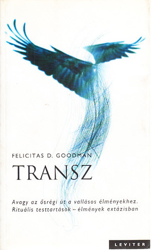 Transz (Avagy az �sr�gi �t a vall�sos �lm�nyekhez (Ritu�lis testtart�sok - �lm�nyek ext�zisban))