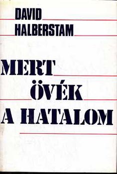 David Halberstam - Mert vk a hatalom I-II.