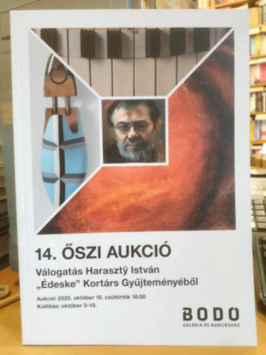 14. szi auci: Vlogats Haraszty Istvn "deske" Kortrs Gyjtemnybl - Aukci: 2025. oktber 16. cstrtk 18:00