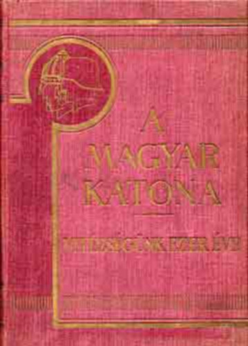 A magyar katona (Vitzsgnk ezer ve) II.