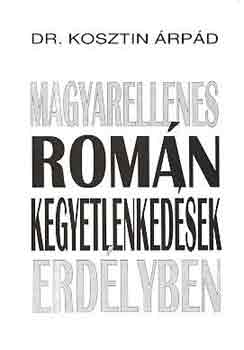 Magyarellenes rom�n kegyetlenked�sek Erd�lyben