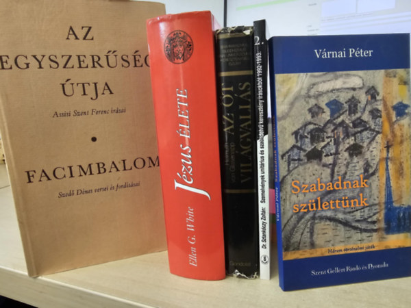 Ellen G. White, Helmut von Glasenapp, Dr. Sztankczy Zoltn, Vrnai Pter Assisi Szent Ferenc - 5db vallsi ktet, KNYVMENT AJNLAT: Az egyszersg tja- Facimbalom+ Jzus lete+ Az t vilgvalls+ Szemelvnyek unitrius s szabadelv keresztny rsokbl+ Szabadnak szlettnk