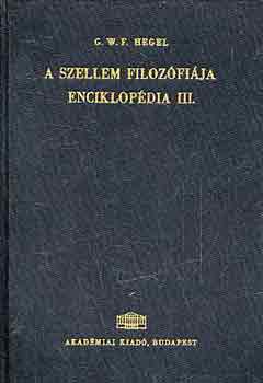 G.W.F. Hegel - A szellem filozfija enciklopdia III.