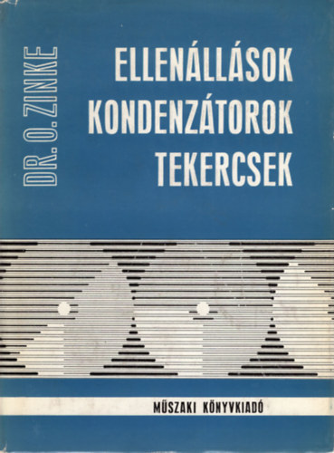 Ellenllsok,  kondenztorok , tekercsek