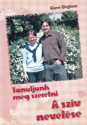 Tanuljunk meg szeretni - A szv nevelse