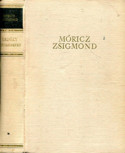 Mricz Zsigmond - Erdly I.: Tndrkert