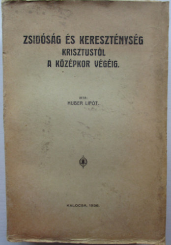 Zsidsg s keresztnysg Krisztustl a kzpkor vgig