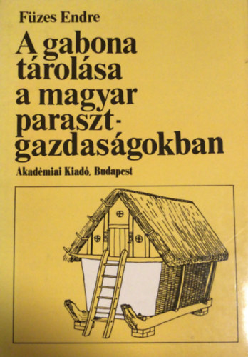 A gabona t�rol�sa a magyar parasztgazdas�gokban