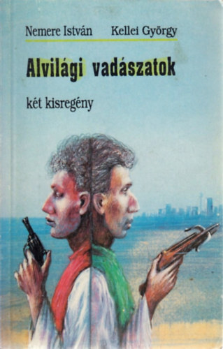 Alvilgi vadszatok (kt kisregny)