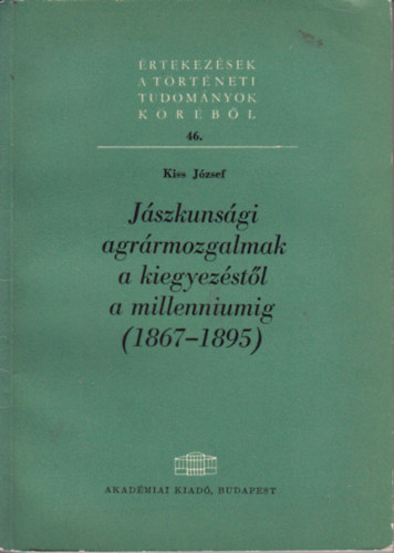 Jszkunsgi agrrmozgalmak a kiegyezstl a millenniumig (1867-1895)