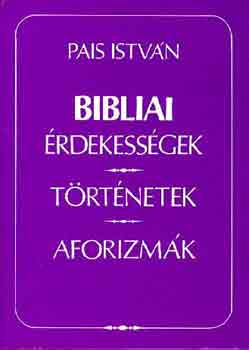 Bibliai rdekessgek, trtnetek, aforizmk