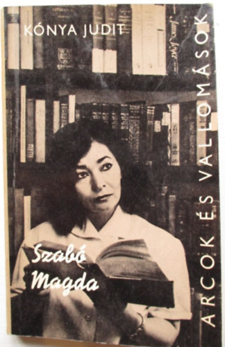 Kónya Judit - Szabó Magda (Arcok és vallomások)