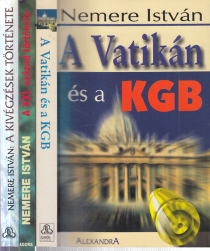 3 db. Nemere k�tet (A Vatik�n �s a KGB + A kiv�gz�sek t�rt�nete + A XXI. sz�zad t�rt�nete)