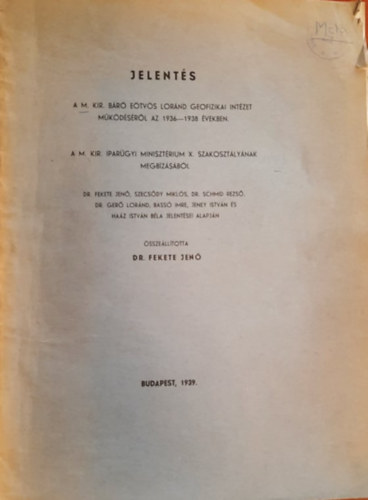 dr. Fekete Jen - Jelents a M. Kir. Br Etvs Lornd Geofizikai Intzet mkdsrl az 1936-1938 vekben.