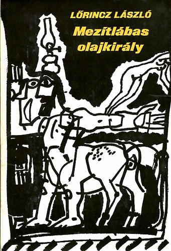 L�rincz L�szl� - Mez�tl�bas olajkir�ly