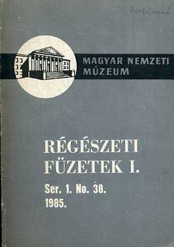 R�g�szeti f�zetek I. Ser. 1. No. 38. 1985.