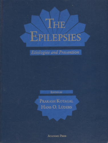 Hans O. L�ders  (Ed.) Prakash Kotagal (Ed.) - The Epilepsies. Etiologies and Prevention