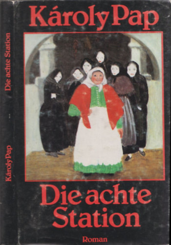 Károly Pap - Die achte Station