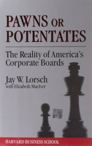Pawns or Potentates: The Reality of America's Corporate Boards