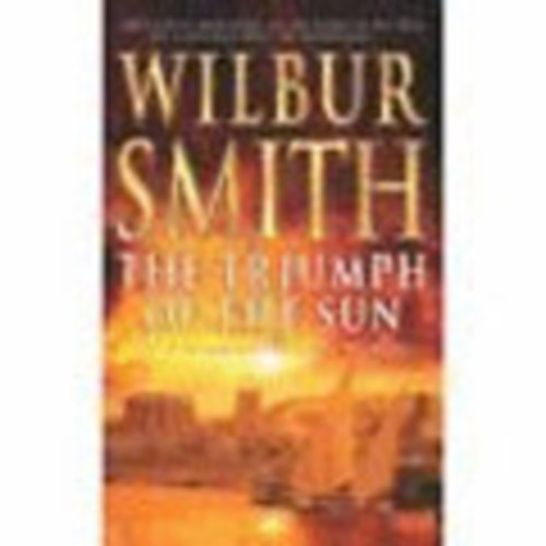 Wilbur Smith - The Triumph of the Sun