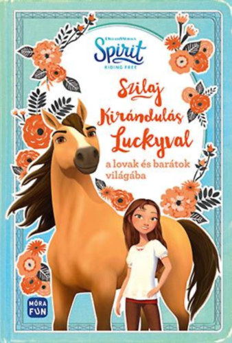 Szilaj - Kirnduls Luckyval a lovak s bartok vilgba