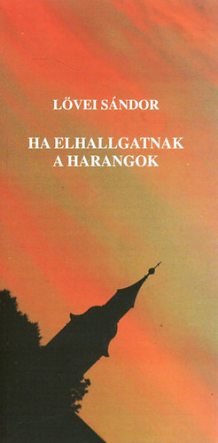 Ha elhallgatnak a harangok