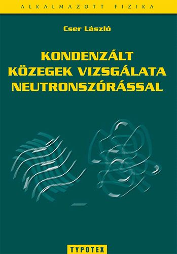 Kondenzlt kzegek vizsglata neutronszrssal