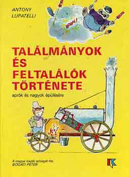 Tal�lm�nyok �s feltal�l�k t�rt�nete apr�k �s nagyok �p�l�s�re