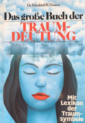 Dr. Friedrich W. Doucet - Das gro�e Buch der Traumdeutung