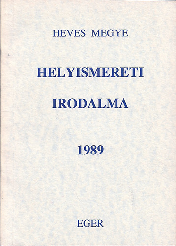 Heves megye helyismereti irodalma 1989