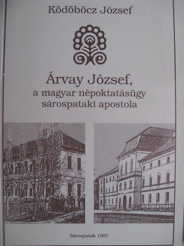rvay Jzsef, a magyar npoktatsgy srospataki apostola