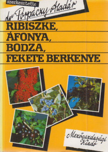 Ribiszke, fonya, bodza, fekete berkenye